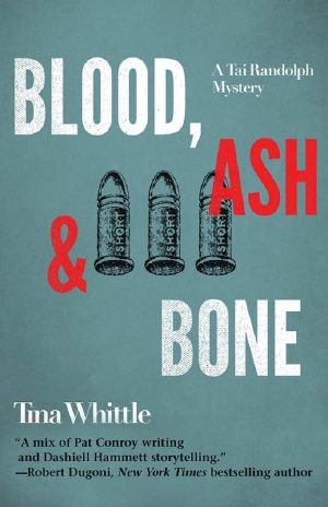 [Tai Randolph Mysteries 03] • Blood, Ash, and Bone